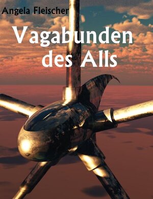 Buchcover Vagabunden des Alls | Angela Fleischer | EAN 9783942322041 | ISBN 3-942322-04-8 | ISBN 978-3-942322-04-1