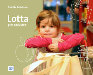 Buchcover Lotta geht einkaufen | Friderike Bostelmann | EAN 9783942334303 | ISBN 3-942334-30-5 | ISBN 978-3-942334-30-3