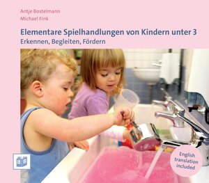 Buchcover Elementare Spielhandlungen von Kindern unter 3 | Antje Bostelmann | EAN 9783942334563 | ISBN 3-942334-56-9 | ISBN 978-3-942334-56-3