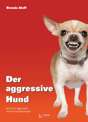 Buchcover Der aggressive Hund | Brenda Aloff | EAN 9783942335140 | ISBN 3-942335-14-X | ISBN 978-3-942335-14-0
