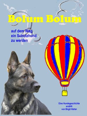 Buchcover Bolum Bolum auf dem Weg ein Schutzhund zu werden | Birgit Härter | EAN 9783942355049 | ISBN 3-942355-04-3 | ISBN 978-3-942355-04-9