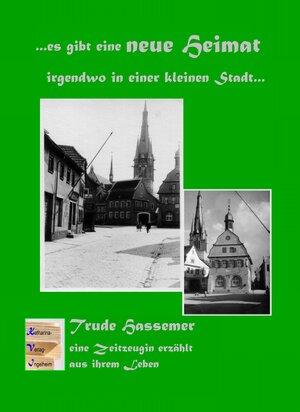 Buchcover ...es gibt eine neue Heimat, irgendwo in einer kleinen Stadt... | Trude Hassemer | EAN 9783942355162 | ISBN 3-942355-16-7 | ISBN 978-3-942355-16-2