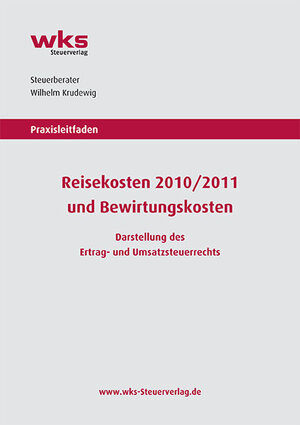 Buchcover Praxisleitfaden Reisekosten 2010/2011 und Bewirtungskosten | Wilhelm Krudewig | EAN 9783942361019 | ISBN 3-942361-01-9 | ISBN 978-3-942361-01-9