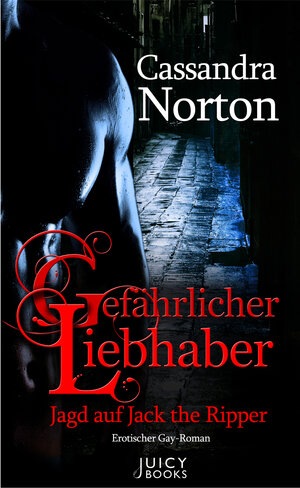 Buchcover Gefährlicher Liebhaber - Jagd auf Jack the Ripper - Leseprobe XXL | Cassandra Norton | EAN 9783942363662 | ISBN 3-942363-66-6 | ISBN 978-3-942363-66-2