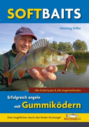 Buchcover Softbaits - Erfolgreich angeln mit Gummiködern | Henning Stilke | EAN 9783942366366 | ISBN 3-942366-36-3 | ISBN 978-3-942366-36-6