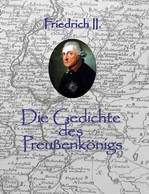 Buchcover Die Gedichte des Preußenkönigs | Friedrich II. | EAN 9783942367066 | ISBN 3-942367-06-8 | ISBN 978-3-942367-06-6
