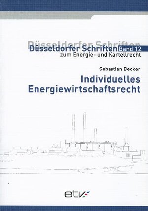 Buchcover Individuelles Energiewirtschaftsrecht | Sebastian Becker | EAN 9783942370295 | ISBN 3-942370-29-8 | ISBN 978-3-942370-29-5