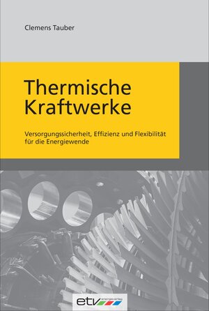 Buchcover Thermische Kraftwerke | Clemens Tauber | EAN 9783942370394 | ISBN 3-942370-39-5 | ISBN 978-3-942370-39-4