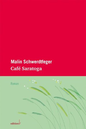 Buchcover Café Saratoga | Malin Schwerdtfeger | EAN 9783942374026 | ISBN 3-942374-02-1 | ISBN 978-3-942374-02-6