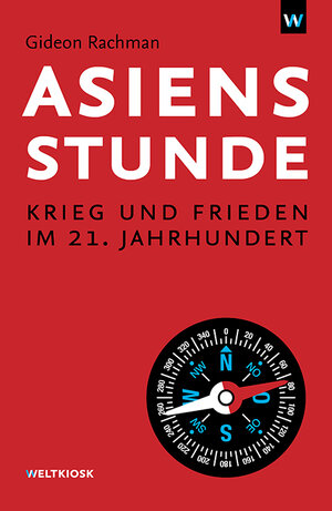 Buchcover Asiens Stunde | Gideon Rachman | EAN 9783942377164 | ISBN 3-942377-16-0 | ISBN 978-3-942377-16-4