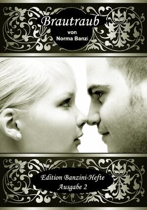 Buchcover Brautraub | Norma Banzi | EAN 9783942381000 | ISBN 3-942381-00-1 | ISBN 978-3-942381-00-0