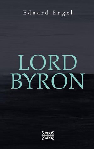 Buchcover Lord Byron. Eine Autobiographie nach Tagebüchern und Briefen.  | EAN 9783942382991 | ISBN 3-942382-99-7 | ISBN 978-3-942382-99-1
