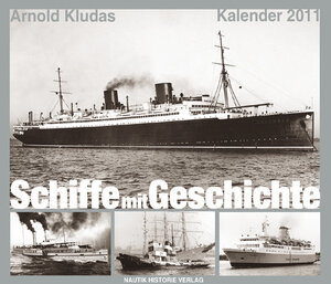 Buchcover Schiffe mit Geschichte 2011 | Arnold Kludas | EAN 9783942391009 | ISBN 3-942391-00-7 | ISBN 978-3-942391-00-9