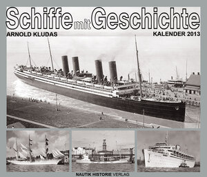 Buchcover Schiffe mit Geschichte 2013 | Arnold Kludas | EAN 9783942391177 | ISBN 3-942391-17-1 | ISBN 978-3-942391-17-7