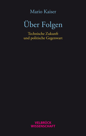 Buchcover Über Folgen | Mario Kaiser | EAN 9783942393843 | ISBN 3-942393-84-0 | ISBN 978-3-942393-84-3