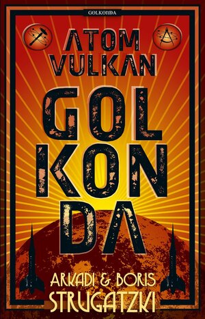 Buchcover Atomvulkan Golkonda | Arkadi Strugatzki | EAN 9783942396226 | ISBN 3-942396-22-X | ISBN 978-3-942396-22-6