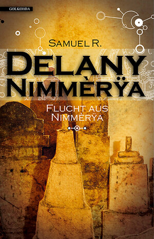 Buchcover Flucht aus Nimmèrÿa | Samuel R. Delany | EAN 9783942396264 | ISBN 3-942396-26-2 | ISBN 978-3-942396-26-4