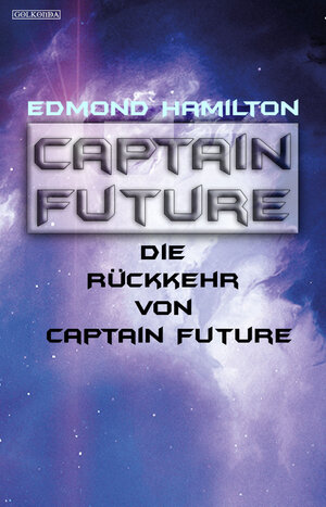 Buchcover Captain Future 21.1: Die Rückkehr von Captain Future | Edmond Hamilton | EAN 9783942396615 | ISBN 3-942396-61-0 | ISBN 978-3-942396-61-5