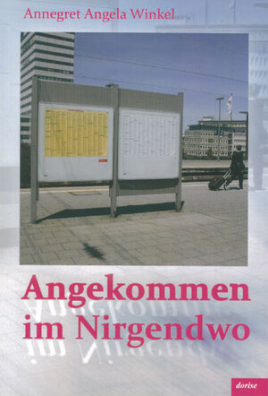 Buchcover Angekommen im Nirgendwo | Annegret Angela Winkel | EAN 9783942401449 | ISBN 3-942401-44-4 | ISBN 978-3-942401-44-9
