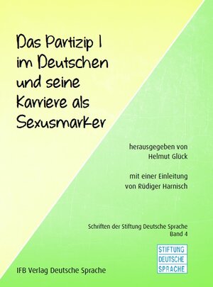 Buchcover Das Partizip I im Deutschen und seine Karriere als Sexusmarker | Helmut Glück | EAN 9783942409933 | ISBN 3-942409-93-3 | ISBN 978-3-942409-93-3