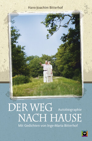 Buchcover Der Weg nach Hause | Joachim Bitterhof | EAN 9783942415040 | ISBN 3-942415-04-6 | ISBN 978-3-942415-04-0