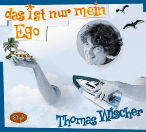 Buchcover Das ist nur mein Ego | Thomas Wischer | EAN 9783942415095 | ISBN 3-942415-09-7 | ISBN 978-3-942415-09-5
