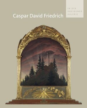 Buchcover Caspar David Friedrich in der Dresdener Galerie  | EAN 9783942422086 | ISBN 3-942422-08-5 | ISBN 978-3-942422-08-6