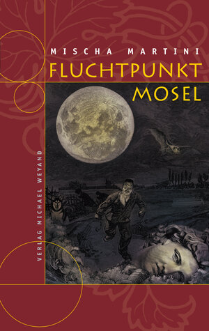 Buchcover Fluchtpunkt Mosel | Mischa Martini | EAN 9783942429412 | ISBN 3-942429-41-1 | ISBN 978-3-942429-41-2