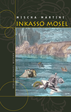 Buchcover Inkasso Mosel | Mischa Martini | EAN 9783942429825 | ISBN 3-942429-82-9 | ISBN 978-3-942429-82-5