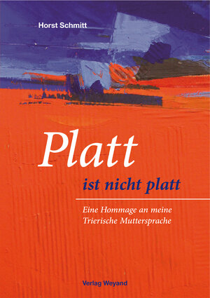 Buchcover Platt ist nicht platt | Horst Schmitt | EAN 9783942429962 | ISBN 3-942429-96-9 | ISBN 978-3-942429-96-2