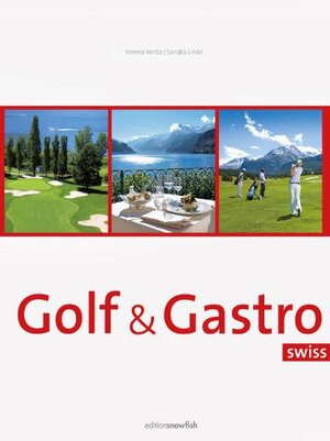 Buchcover Golf & Gastro Swiss | Verena Veita | EAN 9783942431002 | ISBN 3-942431-00-9 | ISBN 978-3-942431-00-2