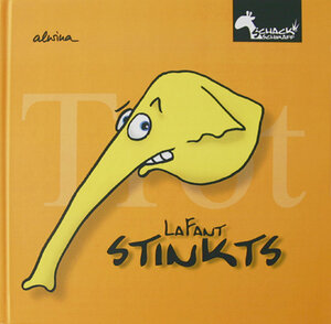 Buchcover "LaFant stinkts!" | Alwina Droll | EAN 9783942435017 | ISBN 3-942435-01-2 | ISBN 978-3-942435-01-7