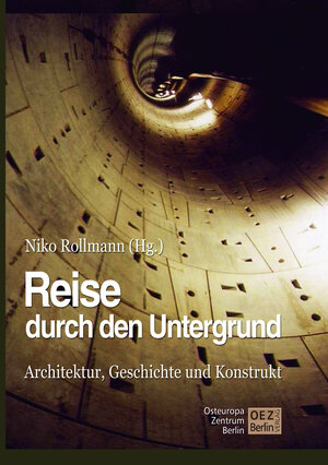 Buchcover Reise durch den Untergrund der Städte | Niko Rollmann | EAN 9783942437004 | ISBN 3-942437-00-7 | ISBN 978-3-942437-00-4