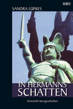 Buchcover In Hermanns Schatten | Sandra Lüpkes | EAN 9783942446174 | ISBN 3-942446-17-0 | ISBN 978-3-942446-17-4