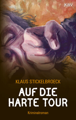 Buchcover Auf die harte Tour | Klaus Stickelbroeck | EAN 9783942446372 | ISBN 3-942446-37-5 | ISBN 978-3-942446-37-2