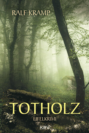 Buchcover Totholz | Ralf Kramp | EAN 9783942446440 | ISBN 3-942446-44-8 | ISBN 978-3-942446-44-0