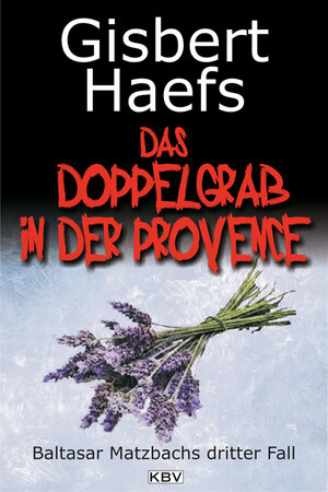 Buchcover Das Doppelgrab in der Provence | Gisbert Haefs | EAN 9783942446501 | ISBN 3-942446-50-2 | ISBN 978-3-942446-50-1