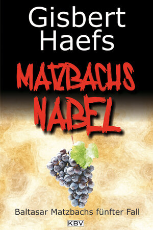 Buchcover Matzbachs Nabel | Gisbert Haefs | EAN 9783942446525 | ISBN 3-942446-52-9 | ISBN 978-3-942446-52-5