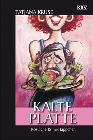 Buchcover Kalte Platte | Tatjana Kruse | EAN 9783942446631 | ISBN 3-942446-63-4 | ISBN 978-3-942446-63-1