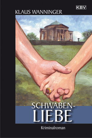 Buchcover Schwaben-Liebe | Klaus Wanninger | EAN 9783942446716 | ISBN 3-942446-71-5 | ISBN 978-3-942446-71-6