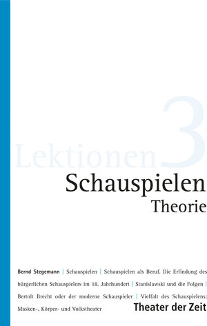 Buchcover Schauspielen - Theorie | Bernd Stegemann | EAN 9783942449144 | ISBN 3-942449-14-5 | ISBN 978-3-942449-14-4