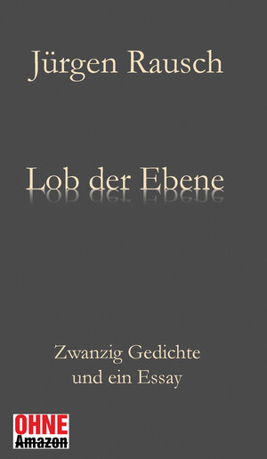 Buchcover Lob der Ebene | Jürgen Rausch | EAN 9783942450317 | ISBN 3-942450-31-3 | ISBN 978-3-942450-31-7