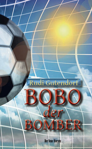 Buchcover Bobo der Bomber | Rudi Gutendorf | EAN 9783942460477 | ISBN 3-942460-47-5 | ISBN 978-3-942460-47-7