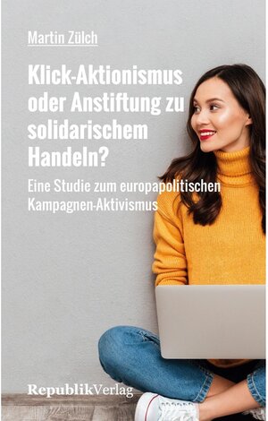 Buchcover Klick-Aktionismus oder Anstiftung zu solidarischem Handeln? | Martin Zülch | EAN 9783942466462 | ISBN 3-942466-46-5 | ISBN 978-3-942466-46-2