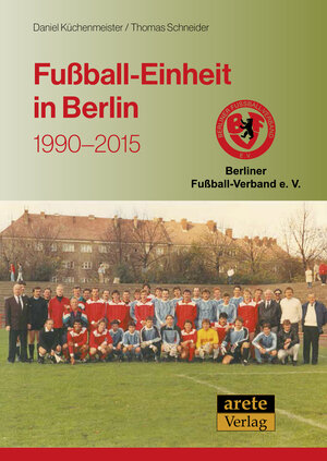 Buchcover Fußball-Einheit in Berlin | Daniel Küchenmeister | EAN 9783942468657 | ISBN 3-942468-65-4 | ISBN 978-3-942468-65-7