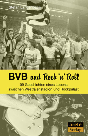 Buchcover BVB und Rock 'n' Roll | Stefan Langenbach | EAN 9783942468664 | ISBN 3-942468-66-2 | ISBN 978-3-942468-66-4