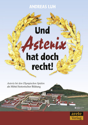 Buchcover Und Asterix hat doch recht! | Andreas Luh | EAN 9783942468817 | ISBN 3-942468-81-6 | ISBN 978-3-942468-81-7