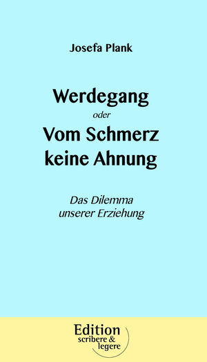 Buchcover Werdegang oder Vom Schmerz keine Ahnung | Josefa Plank | EAN 9783942469845 | ISBN 3-942469-84-7 | ISBN 978-3-942469-84-5