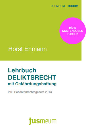 Buchcover Lehrbuch Deliktsrecht mit Gefährdungshaftung | Horst Ehmann | EAN 9783942470001 | ISBN 3-942470-00-4 | ISBN 978-3-942470-00-1