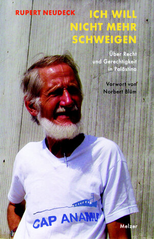Buchcover Ich will nicht mehr schweigen | Rupert Neudeck | EAN 9783942472043 | ISBN 3-942472-04-X | ISBN 978-3-942472-04-3